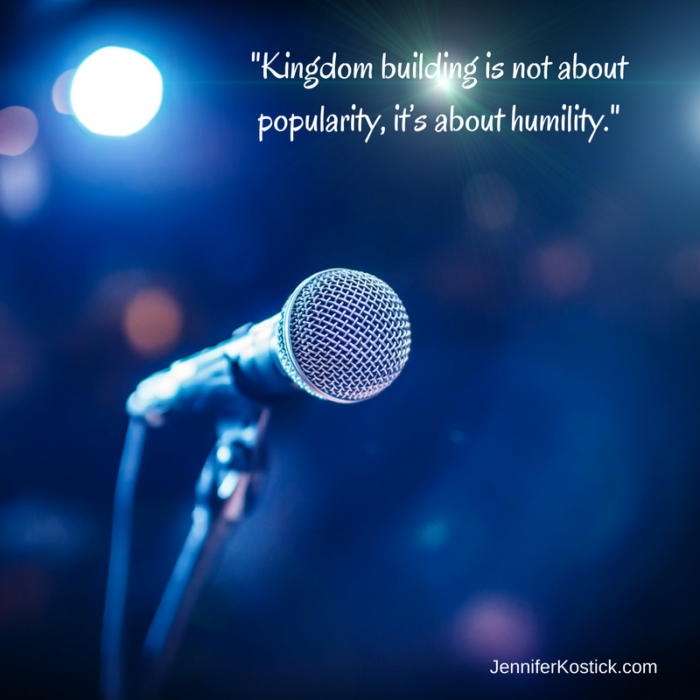 Kingdom building is not about popularity, it’s about humility.